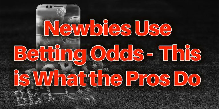  Newbies Use Betting Odds - This is What the Pros Do