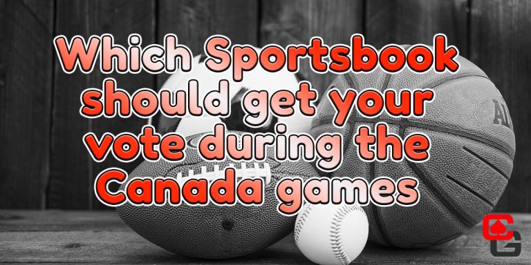 Which Sportsbook should get your vote during the Canada games 2022