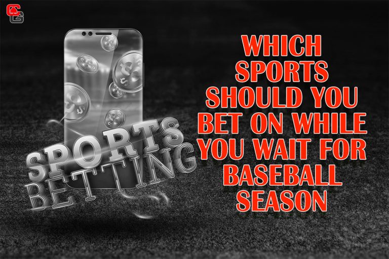 Which sports should you bet on while you wait for Baseball season